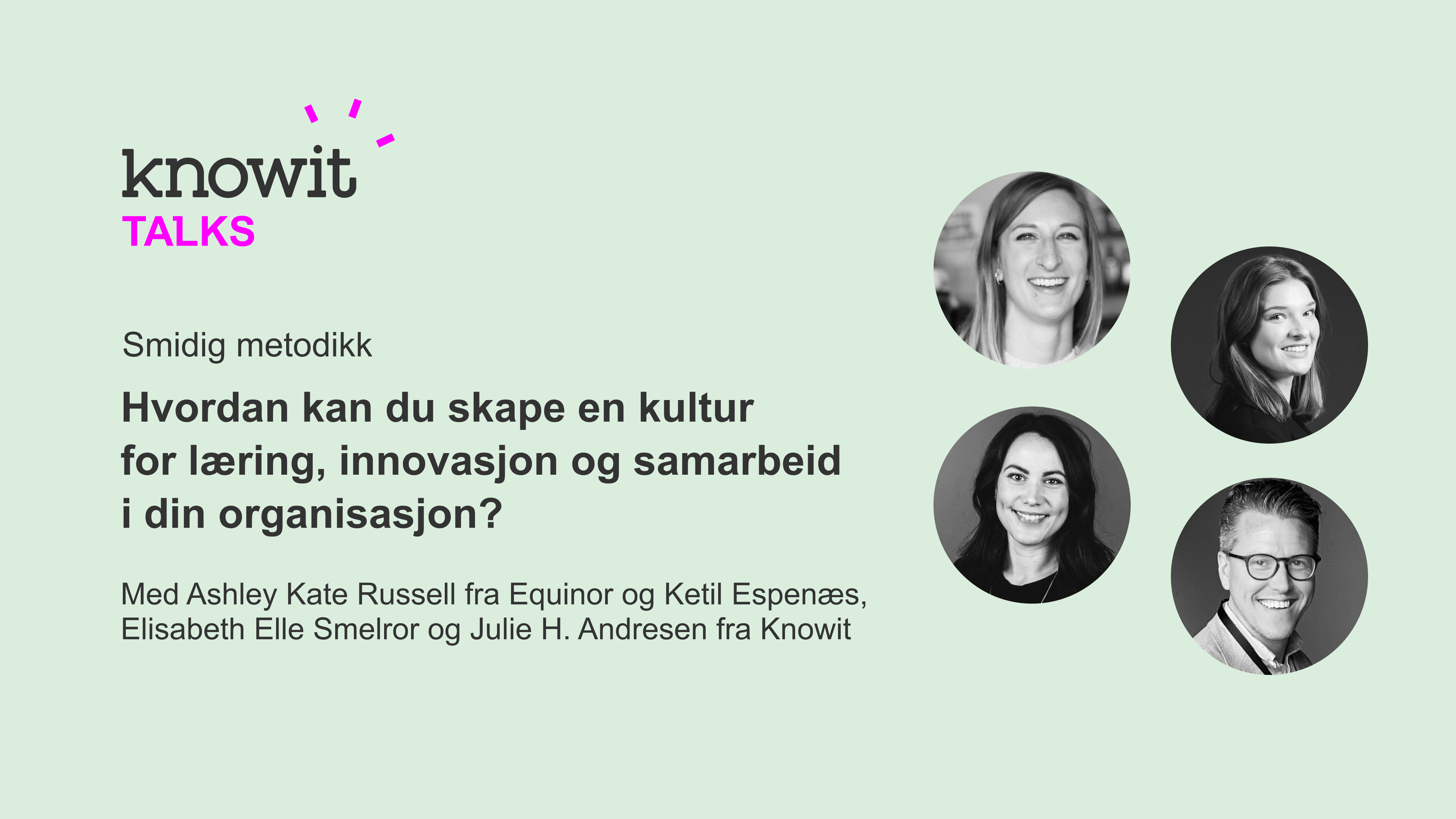 Knowit Talks_ Hvordan kan du skape en kultur for læring, innovasjon og samarbeid i din organisasjon_ (2)